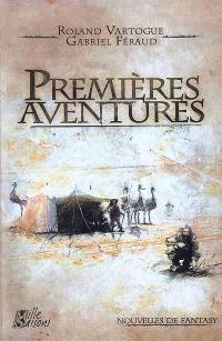 Premières aventures : nouvelles de fantasy