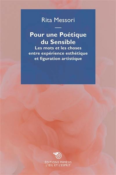 Pour une poétique du sensible : les mots et les choses entre expérience esthétique et figuration artistique