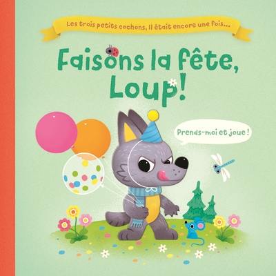 Faisons la fête, Loup !