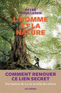 L'homme et la nature : comment renouer ce lien secret