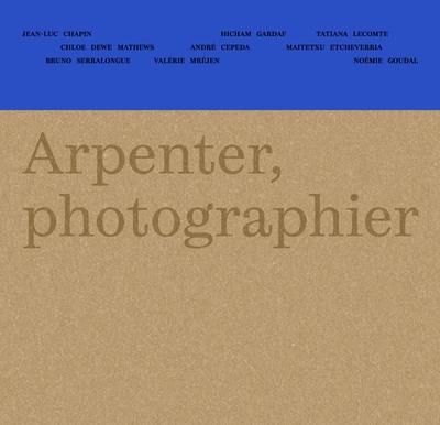 Arpenter, photographier la Nouvelle-Aquitaine