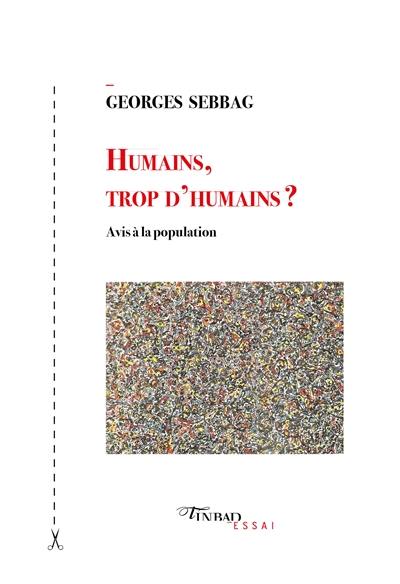 Humains, trop d'humains ? : avis à la population