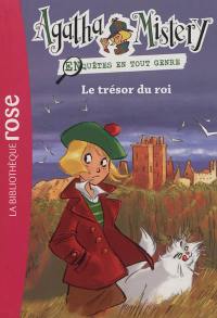 Agatha Mistery : enquêtes en tout genre. Vol. 3. Le trésor du roi