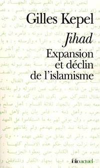 Jihad : expansion et déclin de l'islamisme