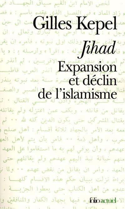 Jihad : expansion et déclin de l'islamisme