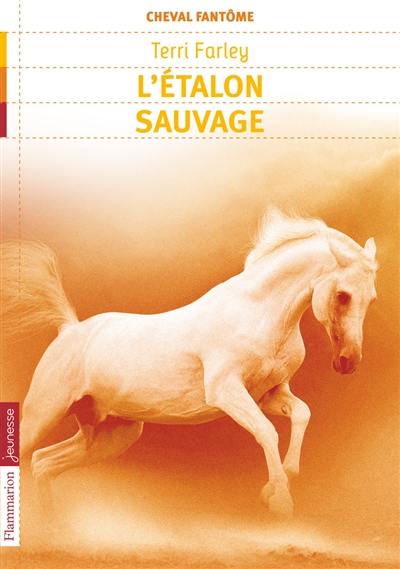 Cheval fantôme. Vol. 1. L'étalon sauvage