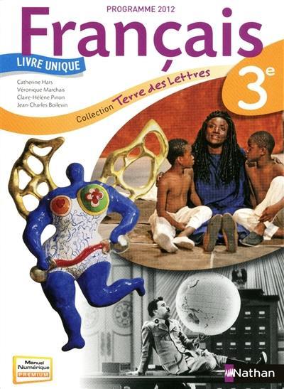 Français 3e, livre unique : livre de l'élève, programme 2012 : format compact