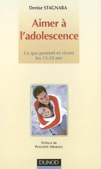 Aimer à l'adolescence : ce que pensent et vivent les 13-18 ans