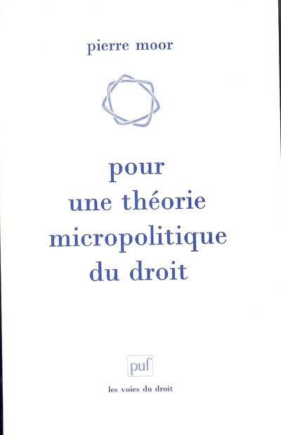 Pour une théorie micropolitique du droit