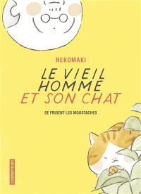 Le vieil homme et son chat. Vol. 3. Le vieil homme et son chat se frisent les moustaches