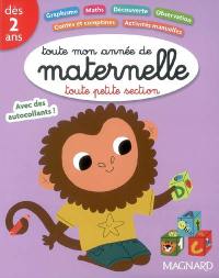 Toute mon année de maternelle toute petite section, dès 2 ans : avec des autocollants !