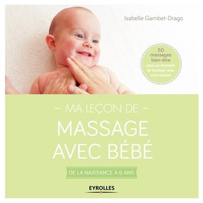 Ma leçon de massage avec bébé : de la naissance à 6 ans