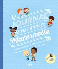 Journal de mes années maternelle : dessins, photos & autres souvenirs