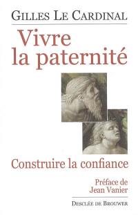 Vivre la paternité : construire la confiance