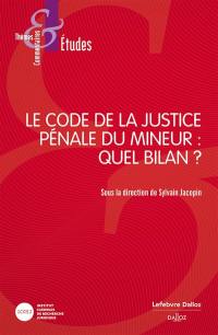 Le Code de la justice pénale du mineur : quel bilan ?