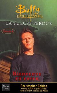 Buffy contre les vampires. Vol. 28. La tueuse perdue. 4, Bienvenue en enfer