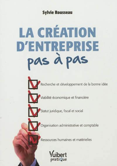 La création d'entreprise pas à pas