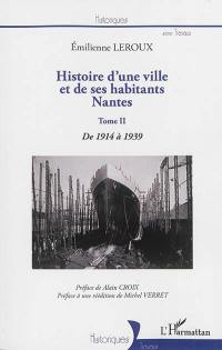 Histoire d'une ville et de ses habitants, Nantes. Vol. 2. De 1914 à 1939