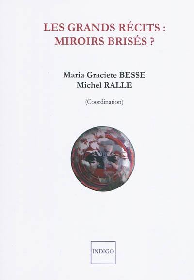 Les grands récits : miroirs brisés ? : les grands récits à l'épreuve des mondes ibériques et ibéro-américains
