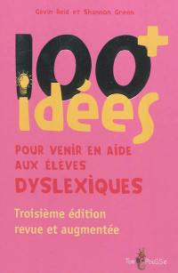 100+ idées pour venir en aide aux élèves dyslexiques