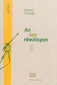 An tan révolisyon : elle court, elle court la liberté. An tan révolisyon : libèté, sékouriika.... In the time of the revolution : run, liberty, run. Tiempos de revolucion : corre, corre la libertad