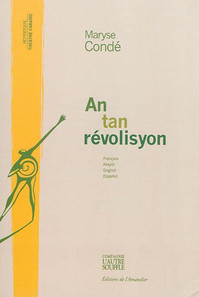 An tan révolisyon : elle court, elle court la liberté. An tan révolisyon : libèté, sékouriika.... In the time of the revolution : run, liberty, run. Tiempos de revolucion : corre, corre la libertad