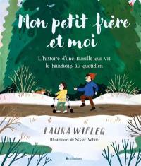 Mon petit frère et moi : l'histoire d'une famille qui vit le handicap au quotidien