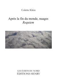 Après la fin du monde, nuages : requiem