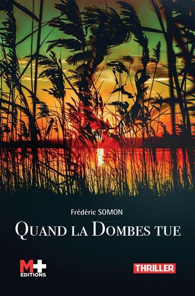 Quand la Dombes tue : thriller