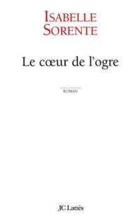 Le coeur de l'ogre : trois variations sur le mal