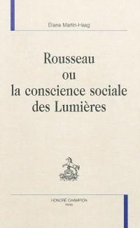 Rousseau ou La conscience sociale des Lumières