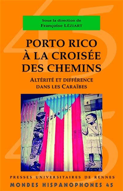 Porto Rico à la croisée des chemins : altérité et différence dans les Caraïbes