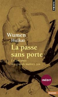 La passe sans porte (Wumen Guan) : les énigmes des grands maîtres zen