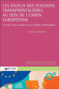 Les enjeux des scissions transfrontalières au sein de l'Union européenne : à l'aube d'une nouvelle ère de mobilité transfrontalière