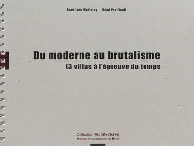 Du moderne au brutalisme : treize villas à l'épreuve du temps