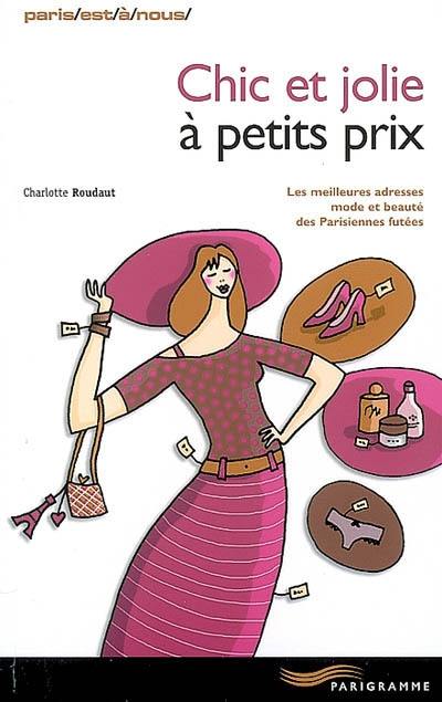 Chic et jolie à petits prix : les meilleures adresses mode et beauté des Parisiennes futées