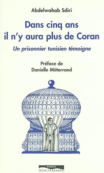 Dans cinq ans, il n'y aura plus de Coran : un prisonnier tunisien témoigne