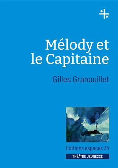 Mélody et le capitaine : théâtre