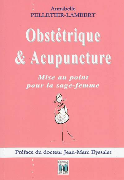 Obstétrique & acupuncture : mise au point pour la sage-femme