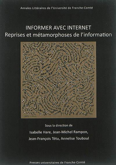 Informer avec Internet : reprises et métamorphoses de l'information