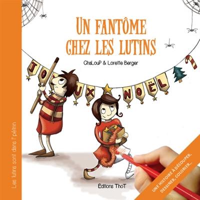 Les lutins sont dans l'pétrin. Vol. 3. Un fantôme chez les lutins