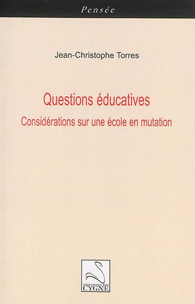 Questions éducatives : considérations sur une école en mutation