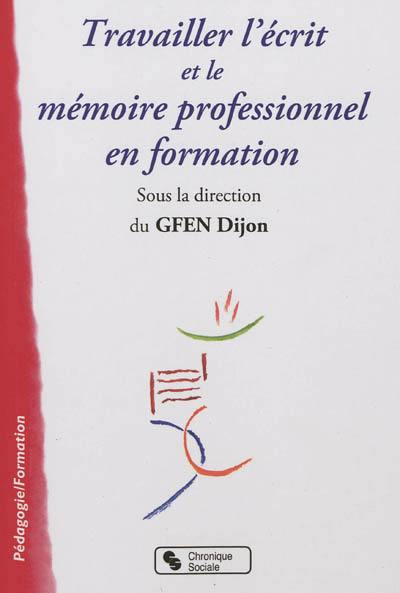 Travailler l'écrit et le mémoire professionnel en formation