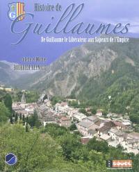 Histoire de Guillaumes : de Guillaume le Libérateur aux Sapeurs de l'Empire