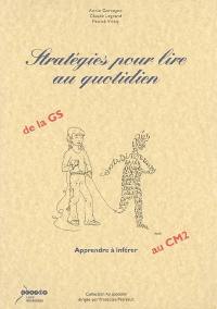 Stratégies pour lire au quotidien : apprendre à inférer : de la GS au CM2