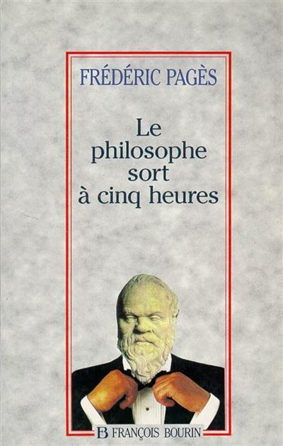 Le Philosophe sort à cinq heures