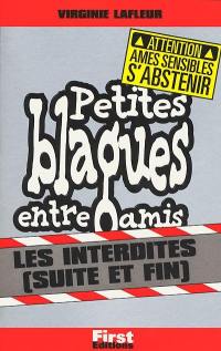 Petites blagues entre amis : les interdites, suite et fin