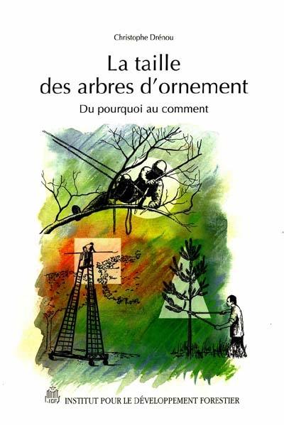 La taille des arbres d'ornement : du pourquoi au comment