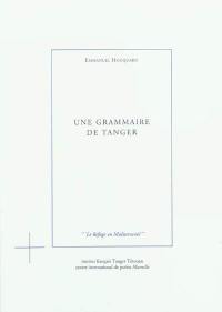 Une grammaire de Tanger. Vol. 1