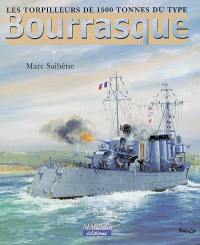 Les torpilleurs de 1500 tonnes du type Bourrasque